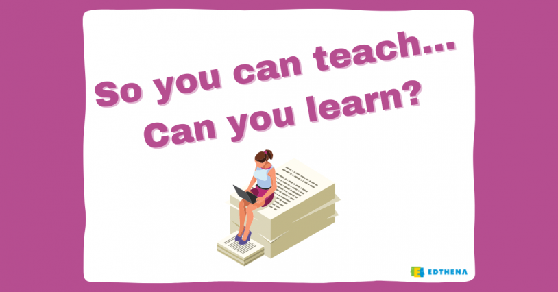 cartoon person sitting on stack of paper with laptop with text about teacher professional development: "So you can teach.... can you learn?"