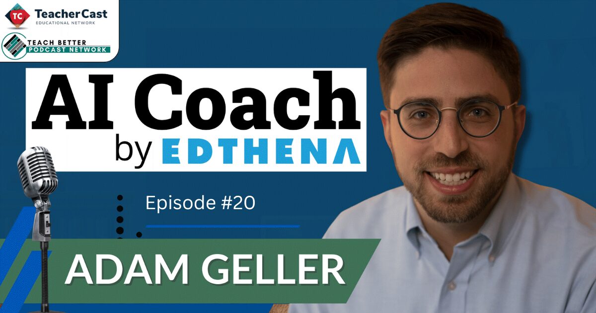 Adam Geller smiling with an AI Coach by Edthena logo