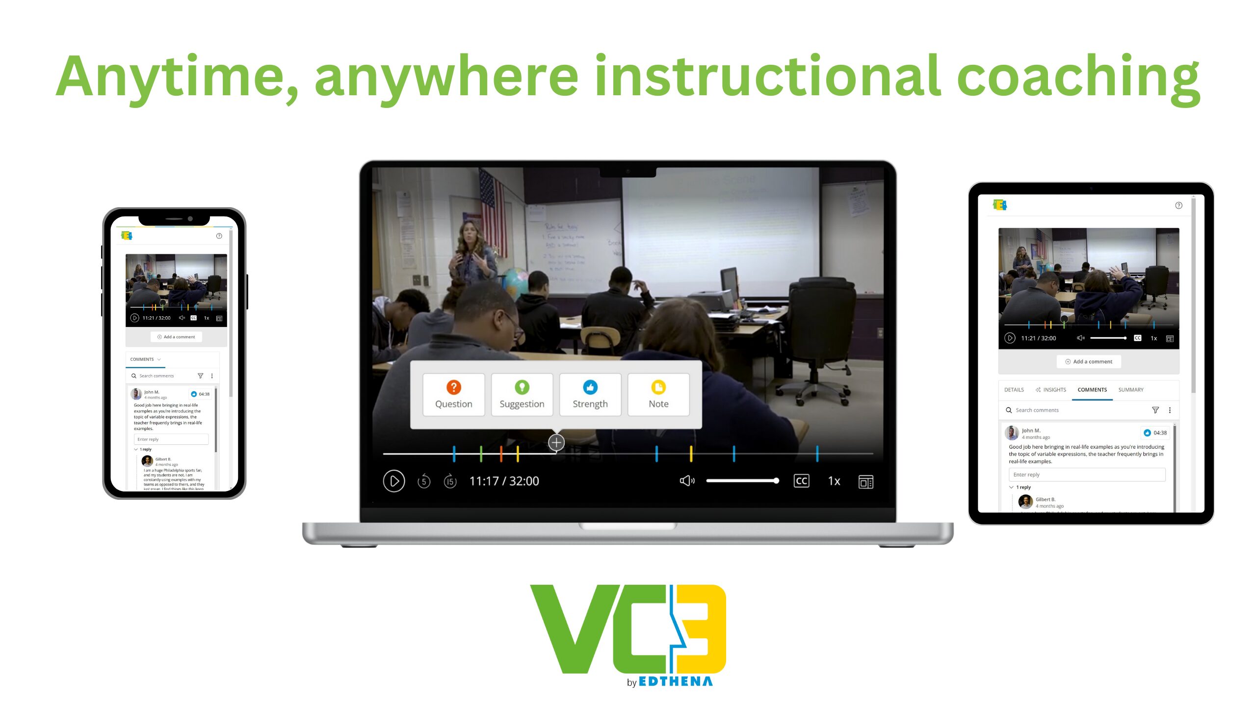 With VC3 by Edthena, video coaching can be performed on any device, anytime, anywhere. 