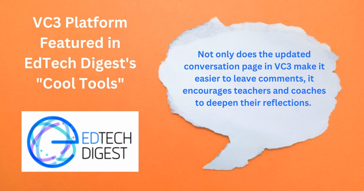 EdTech Digest Logo with a pull quote from the blog article that says: The redesigned conversation page streamlines the process of leaving timestamped feedback on classroom videos while encouraging deeper reflection from both teachers and coaches.